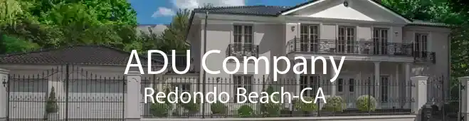 ADU Company Redondo Beach-CA